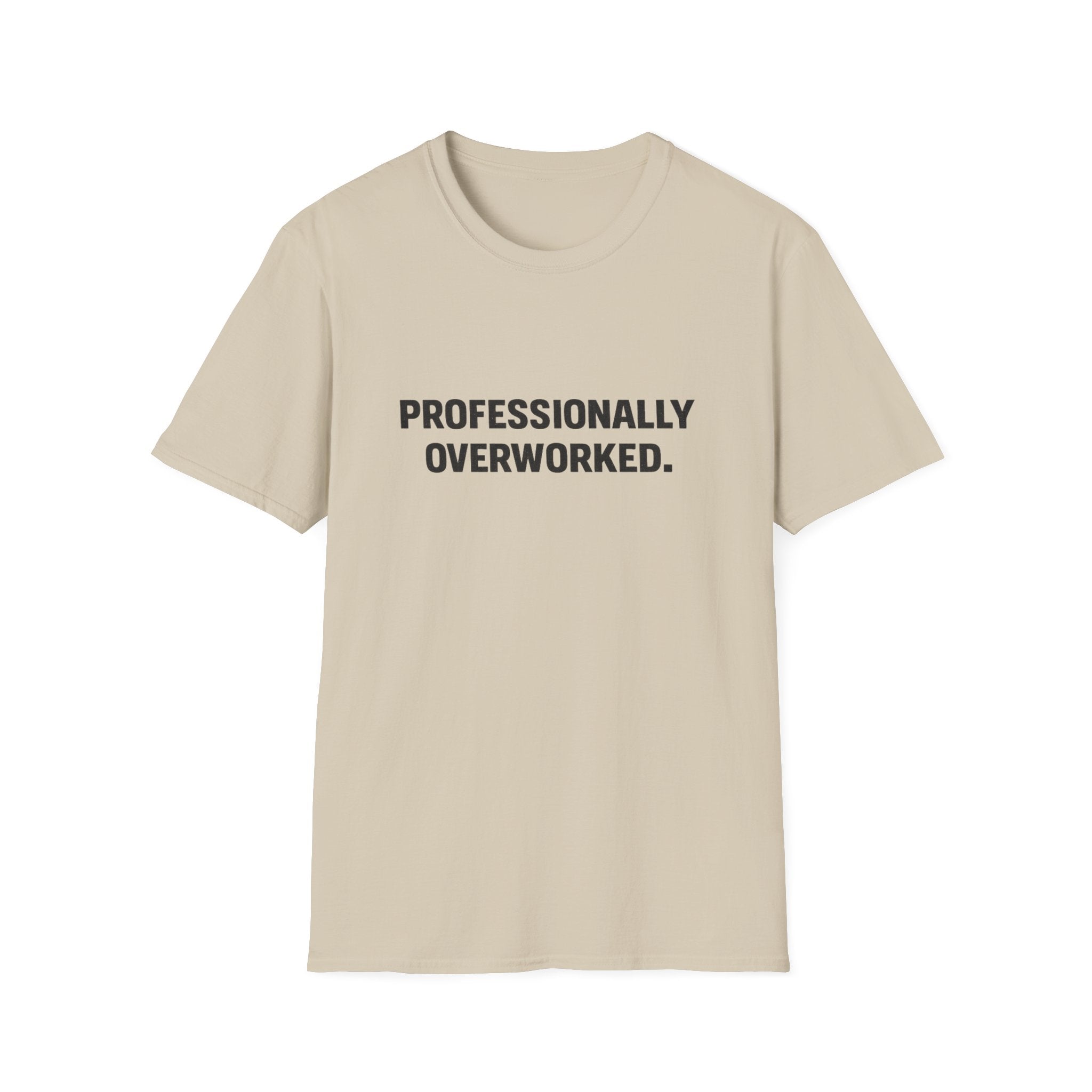 Professionally Overworked T-Shirt