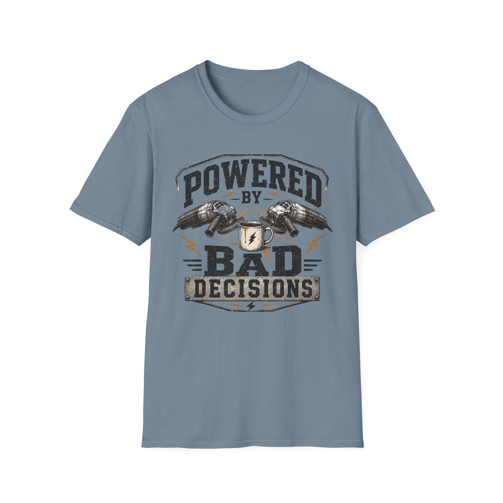 "Powered by Bad Decisions" T-Shirt