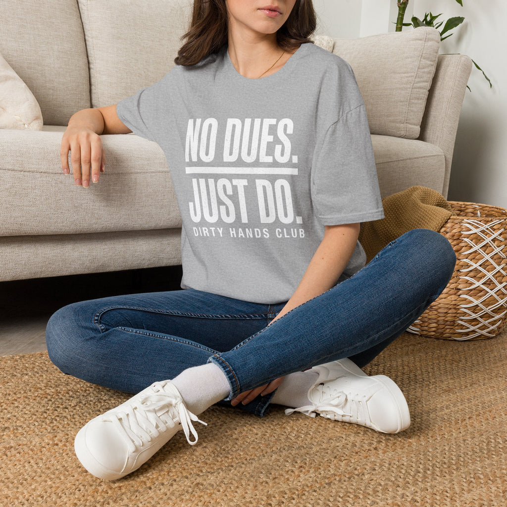No Dues Just Do T-Shirt