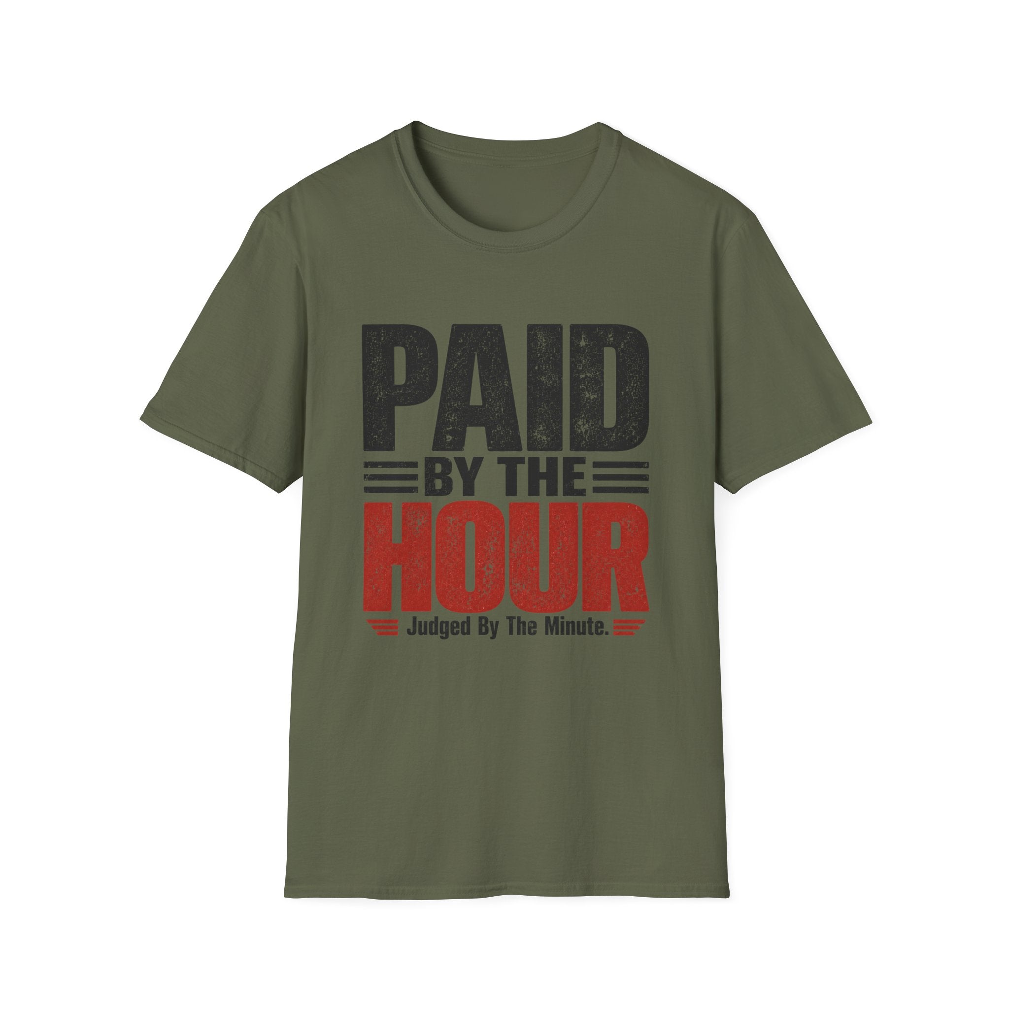 Paid by the Hour T-Shirt T-Shirt