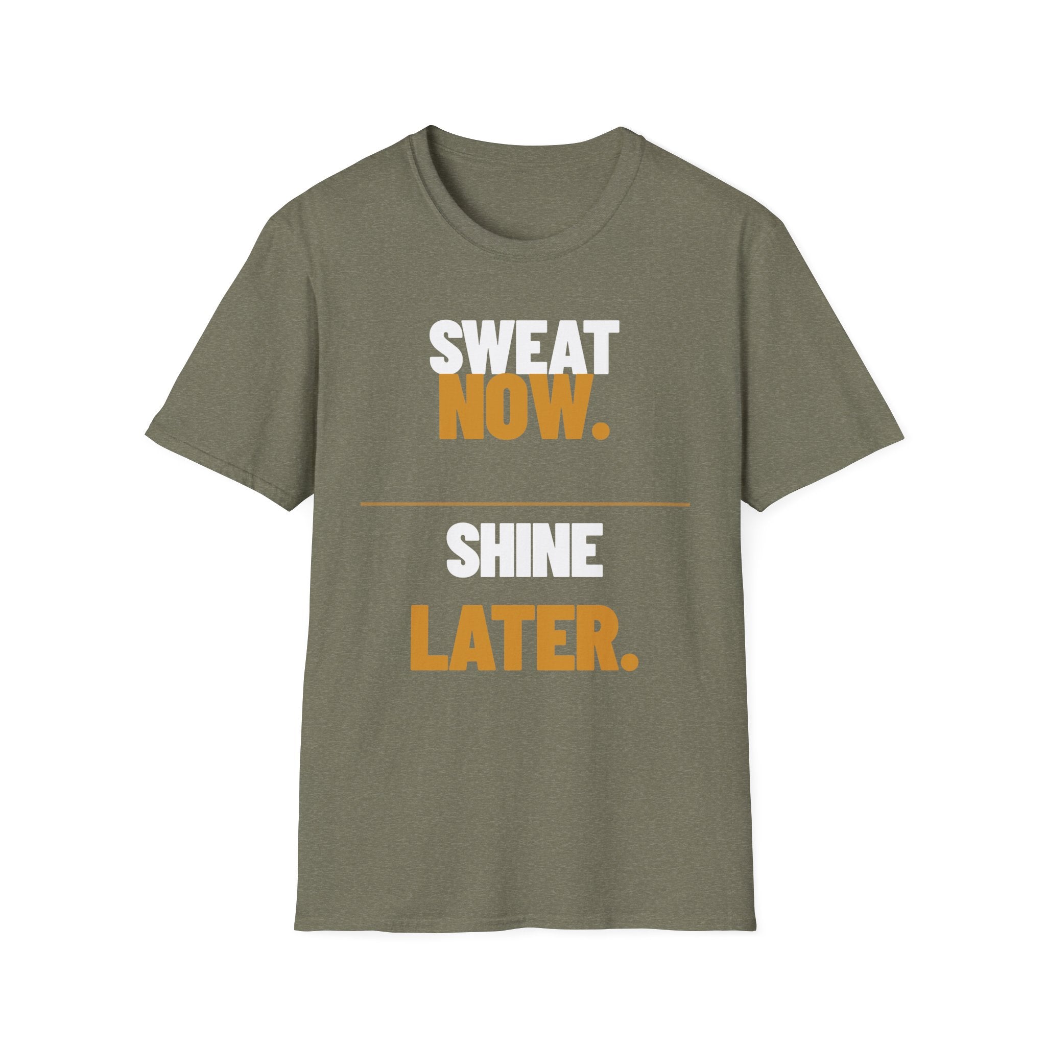 Sweat Now Shine Later T-Shirt