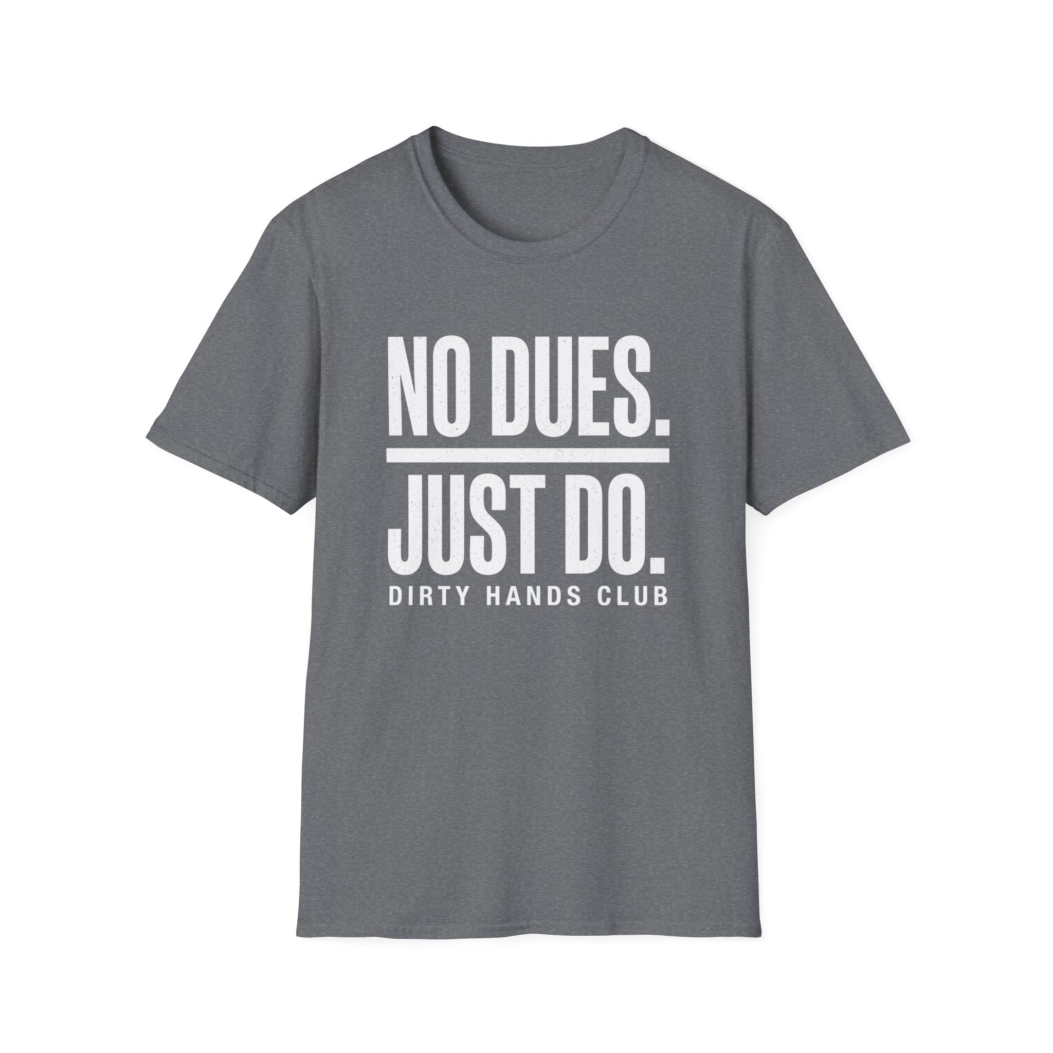 No Dues Just Do T-Shirt