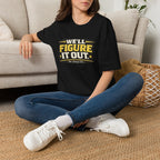 We'll Figure It Out T-Shirt