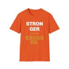 Stronger than My Excuses T-Shirt