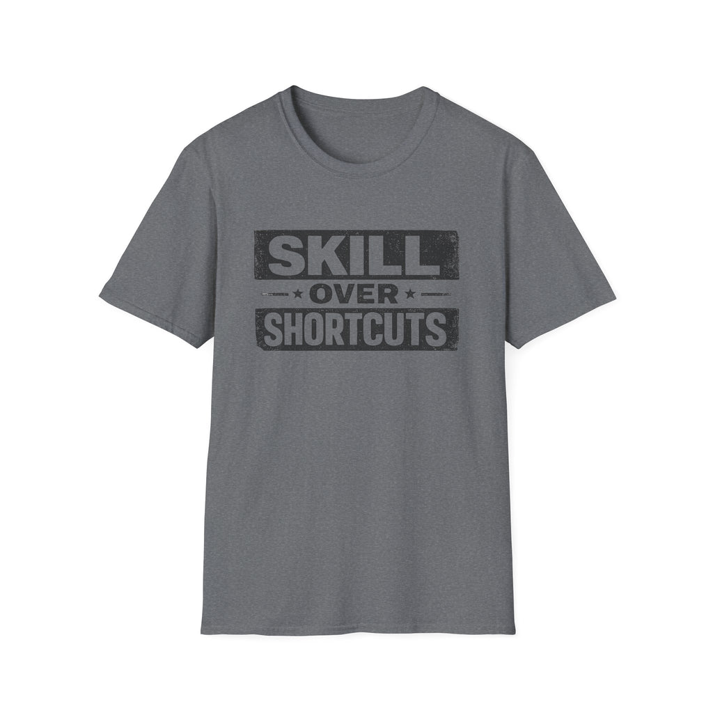 Skill Over Shortcuts T-Shirt