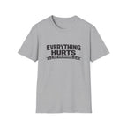 Everything Hurts, See You Monday T-Shirt